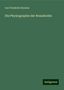 Carl Friedrich Zincken: Die Physiographie der Braunkohle, Buch