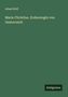 Adam Wolf: Marie Christine, Erzherzogin von Oesterreich, Buch