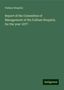 Fulham Hospital: Report of the Committee of Management of the Fulham Hospital, for the year 1877, Buch