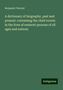 Benjamin Vincent: A dictionary of biography, past and present: containing the chief events in the lives of eminent persons of all ages and nations, Buch