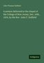 John Thomas Duffield: A sermon delivered in the chapel of the College of New Jersey, Dec. 10th, 1876, by the Rev. John T. Duffield, Buch