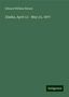 Edward William Nelson: Alaska, April 12 - May 23, 1877, Buch