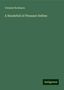 Clement Robinson: A Handefull of Pleasant Delites, Buch