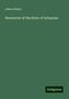 James Henry: Henry, J: Resources of the State of Arkansas, Buch