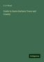 E. N. Wood: Wood, E: Guide to Santa Barbara Town and County, Buch