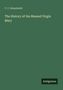 F. C. Husenbeth: The History of the Blessed Virgin Mary, Buch, Buch