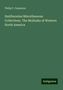 Philip P. Carpenter: Smithsonian Miscellaneous Collections. The Mollusks of Western North America, Buch