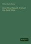 William Horatio Barnes: Barnes, W: Lives of Gen. Ulysses S. Grant and Hon. Henry Wil, Buch