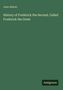 John Abbott: History of Frederick the Second, Called Frederick the Great, Buch