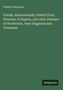 William Allingham: Fistula, Haemorrhoids, Painful Ulcer, Stricture, Prolapsus, and other Diseases of the Rectum, their Diagnosis and Treatment, Buch
