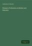 Catharine E. Beecher: Woman's Profession as Mother and Educator, Buch