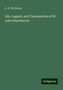 A. H. Wratislaw: Life, Legend, and Canonization of St. John Nepomucen, Buch