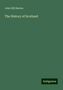 John Hill Burton: The History of Scotland, Buch