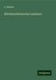A. Heintze: Heintze, A: Mittelhochdeutsches Lesebuch, Buch