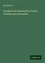 Rudolf Wolf: Handbuch der Mathematik, Physik, Geodäsie und Astronomie, Buch