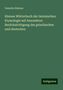 Valentin Hintner: Kleines Wörterbuch der lateinischen Etymologie mit besonderer Berücksichtigung des griechischen und deutschen, Buch