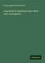 Georg August Schweinfurth: Schweinfurth, G: Linguistische Ergebnisse einer Reise nach C, Buch