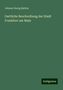 Johann Georg Batton: Batton, J: Oertliche Beschreibung der Stadt Frankfurt am Mai, Buch