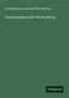 Statistisches Landesamt Württemberg: Württemberg, S: Staatshandbuch für Württemberg, Buch