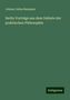 Johann Julius Baumann: Sechs Vorträge aus dem Gebiete der praktischen Philosophie, Buch