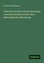 Arthur Schopenhauer: Ueber der vierfache Wurzel des Satzes vom zureichenden Grunde: Eine philosophische Abhandlung, Buch