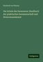 Reinhold Von Werner: Die Schule des Seewesens: Handbuch der praktischen Seemannschaft und Steuermannskunst, Buch