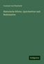 Constant Von Wurzbach: Wurzbach, C: Historische Wörter, Sprichwörter und Redensarte, Buch
