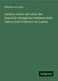 Wilhelm Von Janko: Laudon's Leben: das Leben des Kaiserlich-Königlichen Feldmarschalls Gideon Ernst Freiherrn von Laudon, Buch