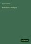 Franz Lorinser: Lorinser, F: Katholische Predigten, Buch