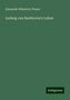 Alexander Wheelock Thayer: Thayer, A: Ludwig van Beethoven's Leben, Buch