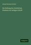 Adolph Hermann Schultz: Schultz, A: Stellung des christlichen Glaubens zur heiligen, Buch