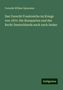 Cornelis Willem Opzoomer: Das Unrecht Frankreichs im Kriege von 1870: Die Bonapartes und das Recht Deutschlands auch nach Sedan, Buch