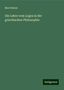 Max Heinze: Heinze, M: Lehre vom Logos in der griechischen Philosophie, Buch