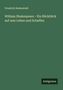 Friedrich Bodenstedt: William Shakespeare - Ein Rückblick auf sein Leben und Schaffen, Buch