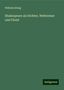 Wilhelm König: Shakespeare als Dichter, Weltweiser und Christ, Buch