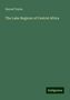 Bayard Taylor: The Lake Regions of Central Africa, Buch