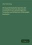 Albert Eulenburg: Eulenburg, A: Die hypodermatische Injection der Arzneimittel, Buch