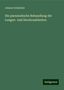 Johann Schnitzler: Schnitzler, J: Die pneumatische Behandlung der Lungen- und H, Buch