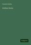 Friedrich Schiller: Schiller, F: Schillers Werke, Buch