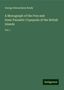 George Stewardson Brady: A Monograph of the Free and Semi-Parasitic Copepoda of the British Islands, Buch