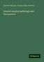 Theodor Billroth: Billroth, T: General surgical pathology and therapeutics, Buch