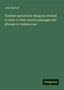 John Bartlett: Familiar quotations; being an attempt to trace to their sources passages and phrases in common use, Buch