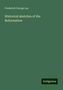 Frederick George Lee: Historical sketches of the Reformation, Buch