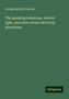 George Bartlett Prescott: The speaking telephone, electric light, and other recent electrical inventions, Buch