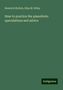 Heinrich Ehrlich: How to practice the pianoforte: speculations and advice, Buch