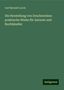 Carl Berendt Lorck: Die Herstellung von Druckwerken: praktische Winke für Autoren und Buchhändler, Buch