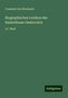 Constant Von Wurzbach: Wurzbach, C: Biographisches Lexikon des Kaiserthums Oesterre, Buch