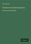 Carl Gerhardt: Gerhardt, C: Handbuch der Kinderkrankheiten, Buch