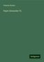 Valentin Nemec: Nemec, V: Papst Alexander VI., Buch
