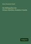 Henry Beaumont Small: Small, H: Hülfsquellen des Ottawa-Distrikts, Dominion Canada, Buch